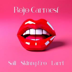 ROJO CARMESÍ (SKINNY ERO) (feat. SALI & LARRI LARSSON) (Explicit)