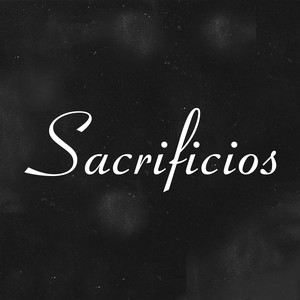 sacrificios (Explicit)