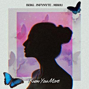 Know you more (feat. Infynyte & Mbhu)