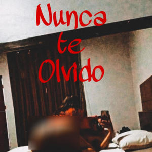 Nunca te olvido (Explicit)