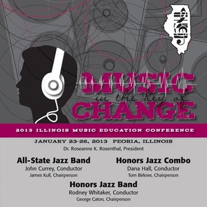 2013 Illinois Music Educators Association (Imea) : All-State Jazz Band, Honors Jazz Combo and Honors Jazz Band