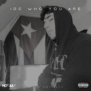 Idc who you are (Explicit)