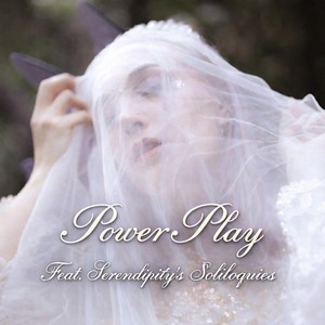 Power Play (feat. Serendipity's Soliloquies)