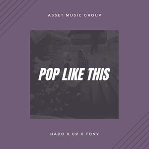 Pop Like This(feat. CP & Tony) (Explicit)