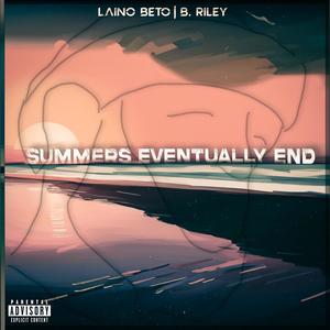 Summers Eventually End (Explicit)