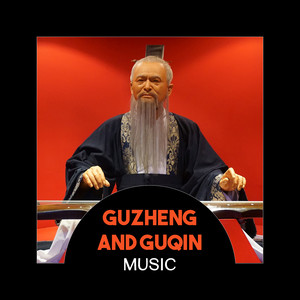 Guzheng and Guqin Music – Chinese Traditional Instrumental Songs