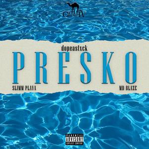 Presko (feat. Slimm Playa & MD Blaze) (Explicit)