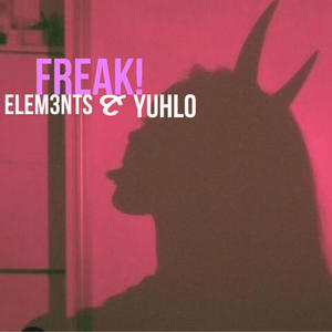 Freak! (feat. Yuhlo) [Explicit]