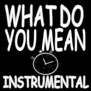 What Do You Mean (Instrumental)