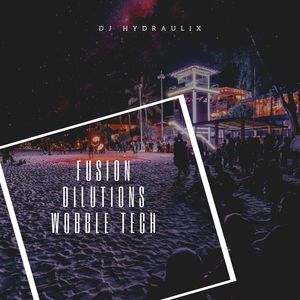 Fusion Dilutions Wobble Tech (Original Mix)