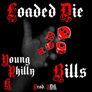 Loaded Die (feat. Bills & Prod. IDK) [Explicit]