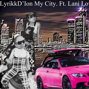 My City (feat. Lani love )