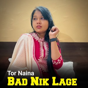 Tor Naina Bad Nik Lage