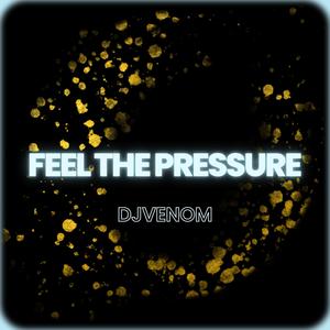 Feel the pressure