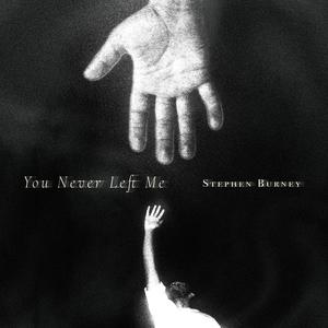 You Never Left Me