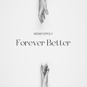 Forever Better (Explicit)