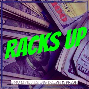 Racks Up (feat. Bmo Live, Big Dolph & Many Fresh) (Explicit)