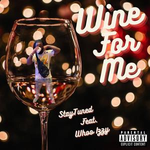 Wine For Me (feat. Whoo izzy) (Explicit)