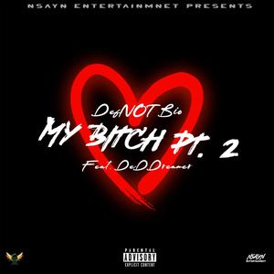 My *****, Pt. 2(feat. DedDreamer) (Explicit)