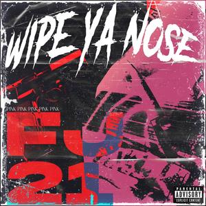 Wipe Ya Nose (Explicit)