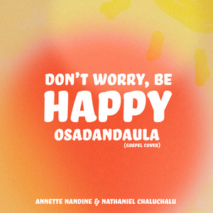 Don't Worry Be Happy - Osadandaula (Gospel Cover)