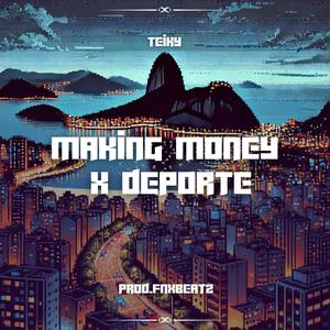 MAKING MONEY X DEPORTE (feat. FNX BEATZ)