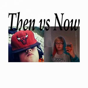 ThenVSNow (feat. aven) (Explicit)