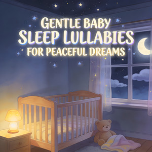 Sweet Baby Dream Lullabies For Peaceful Nursery Nights