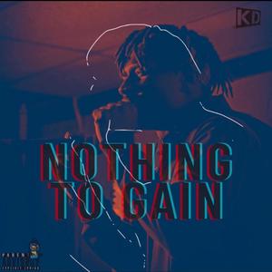 Nothing to Gain (Explicit)