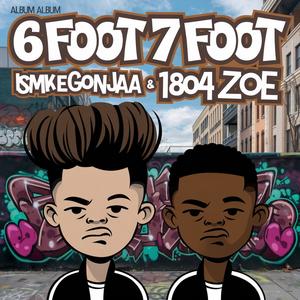 6 Foot 7 Foot (feat. Ismkegonjaa) (Explicit)