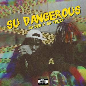 Su Dangerous (Explicit)