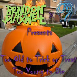 Too Old to Trick or Treat, Too Young to Die (feat. Creative Minds)