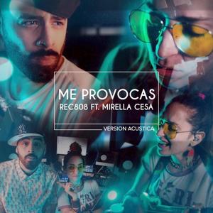 Me Provocas (feat. Rec808 & Mirella Cesa) (Acustica)