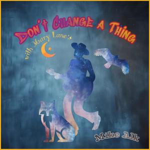 Don't Change A Thing (feat. Mary Lane)