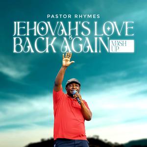 Mash Up Jehovah's Love Back again