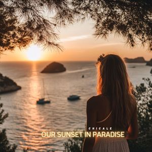 Our Sunset In Paradise (Chill Mix)