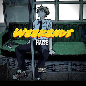 HAISE - WEEKENDS (Explicit)