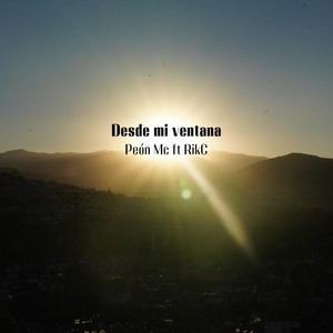 Desde Mi Ventana (feat. Rikc)