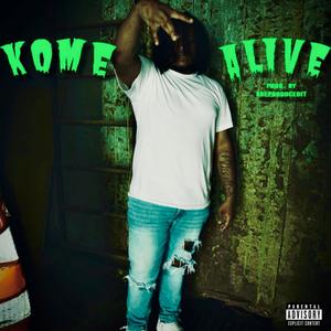 Kome Alive (Explicit)
