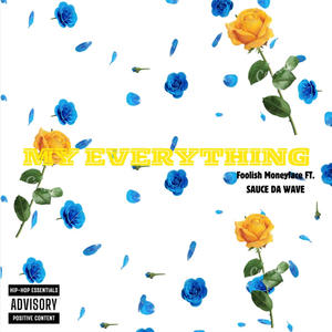 My Everything (feat. Sauce Da Wave) (Explicit)