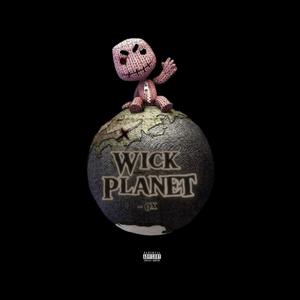 Wick Planet (Explicit)