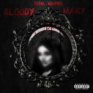 Bloody Mary (Explicit)