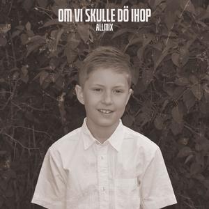 Om vi skulle dö ihop