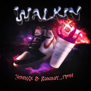 Walkin (feat. Roxiboy_tman) (Explicit)
