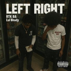Left Right (feat. RTK BA) (Explicit)
