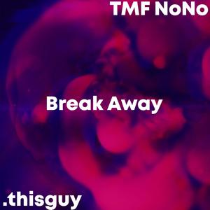 Break Away (feat. TMF NoNo)