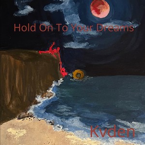 Hold On To Your Dreams (Explicit)