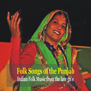 Folk Songs of the Punjab - Indian Folk Music From the 50's