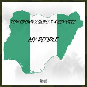 My People (feat. Temi Crown & Izzy Vibez) [Explicit]