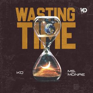 Wasting Time (feat. Ms. Monae)